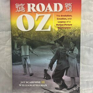 The Road to Oz, The Evoluation, Creation, and Legacy of a Motion Picture